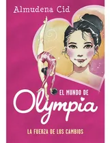 Comprar Fuerza De Los Cambios (el Mundo De Olympia 1),la - Cid, A...