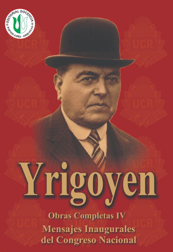 H. Yrigoyen - Obras Iv (mensajes En El Congreso Nacional)