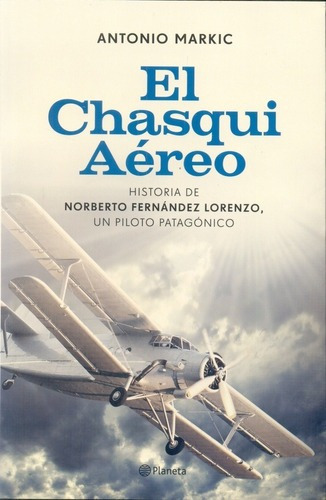 El Chasqui Aéreo - Antonio Markic, De Antonio Markic. Editorial Pla En Español
