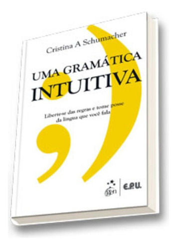 Uma Gramática Intuitiva, de Schumacher, Cristina A. Editora Catavento Distribuidora de Livros Ltda, capa mole em português, 2013