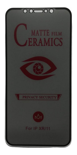 Protector Cerámico Antiespía Compatible Con iPhone 11 / Xr