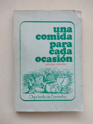 Una Comida Para Cada Ocasión / Olga Iriarte De Barrientos