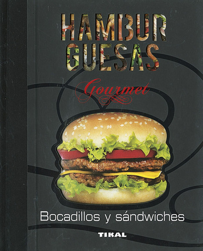 Hamburguesas, Bocadillos Y Sándwiches (libro Original)