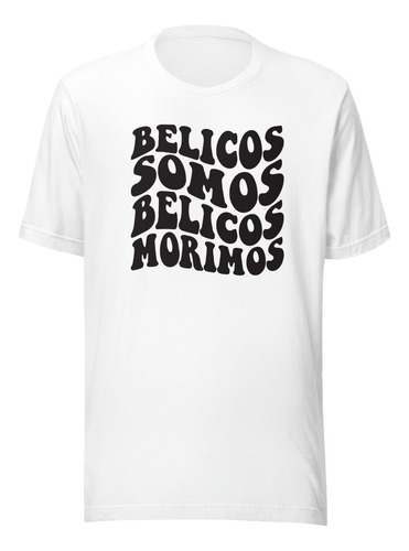 Playera Bélicos Somos Bélicos Morimos Corridos Tumbados