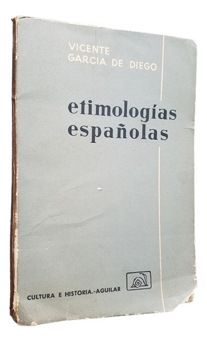 Etimologias Españolas Vicente Garcia De Diego Aguilar