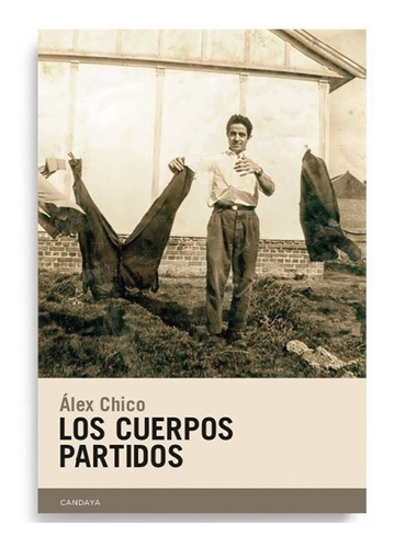 Los Cuerpos Partidos - Alex Chico