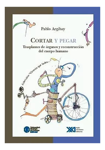Cortar Y Pegar - Argibay - Siglo Xxi Editores - #d
