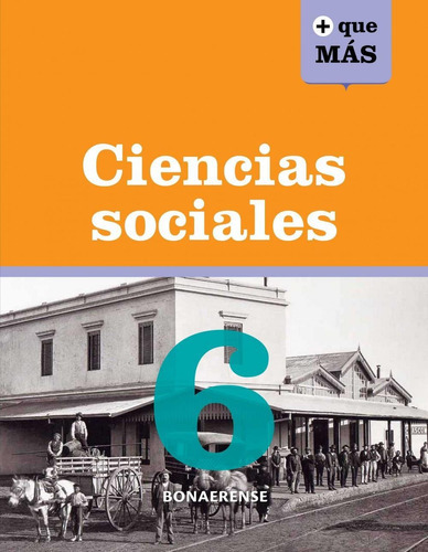 Sociales 6 Bon.-  Que Mas - 2013, de Monzani, Adriana. Editorial Edelvives en español