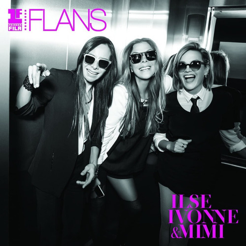 Flans - Ilse Ivonne & Mimi