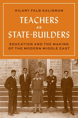 Libro Teachers As State-builders: Education And The Makin...