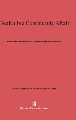 Libro Health Is A Community Affair - National Commission ...