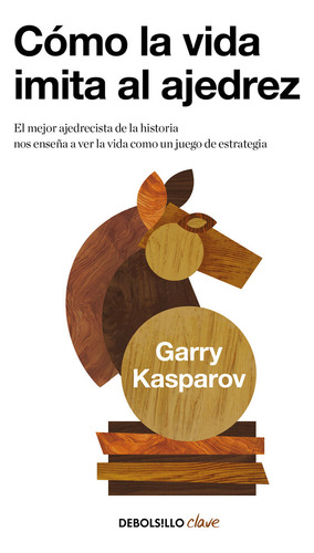 Libro Como La Vida Imita Al Ajedrez - Kasparov, Garry