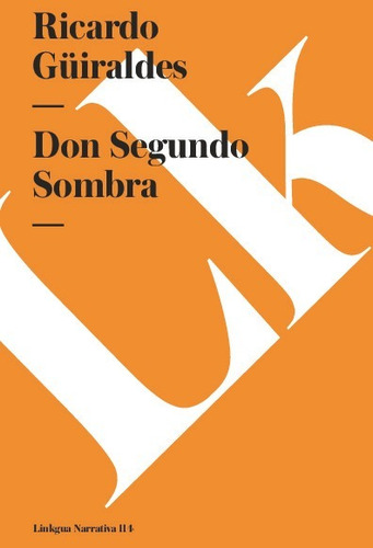Libro Don Segundo Sombra - Ricardo Güiraldes