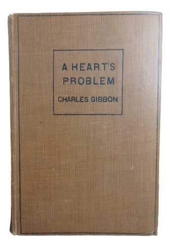 Adp A Heart´s Problem Charles Gibbon / Ed. Chatto & Windus