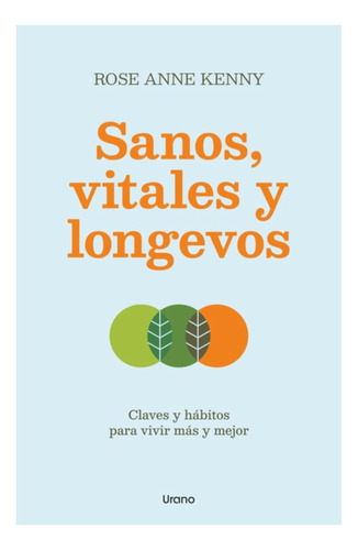 Sanos Vitales Y Longevos - Rose Ann Kenny - Urano - Libro