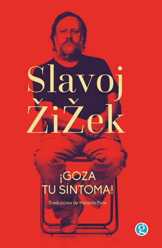 GOZA TU SINTOMA, de Slavoj Zizek. Editorial Ediciones Godot, tapa blanda, edición 1 en español