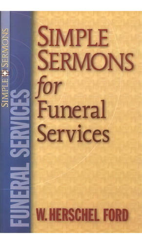 Simple Sermons For Funeral Services, De W. Herschel Ford. Editorial Baker Publishing Group, Tapa Blanda En Inglés