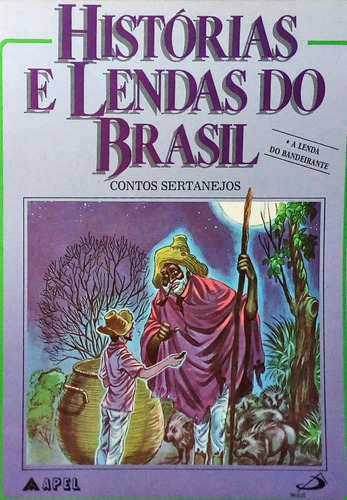 Histórias E Lendas Do Brasil Contos Sertanejos A Lenda Do Bandeirante