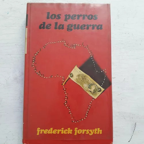 Los Perros De La Guerra Frederick Forsyth