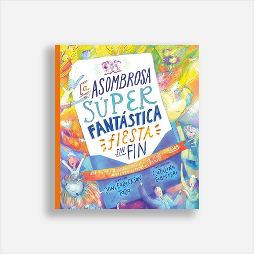 La Asombrosa Super Fantastica Fiesta Sin Fin, De Joni Eareckson. Editorial Poiema, Tapa Dura En Español, 2022