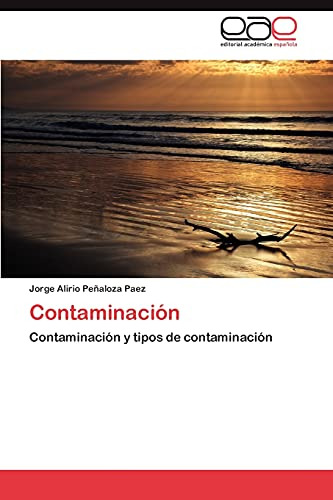 Contaminacion: Contaminación Y Tipos De Contaminación