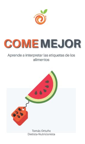 Come Mejor: Aprende A Interpretar Las Etiquetas De Los Alime