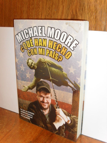 Que Han Hecho Con Mi Pais?  Michael Moore