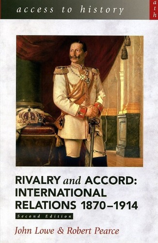 Rivalry & Accord:international Relations 1870-1914 2, de PEARCE,Robert & LOWE,John. Editorial HODDER EDUCATION. en inglés