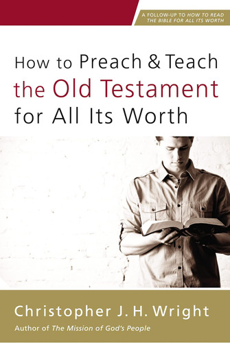 Libro: How To Preach And Teach The Old Testament For All Its