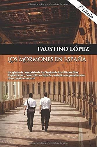 Los Mormones En España La Iglesia De Jesucristo De, De López, Faustino. Editorial Independently Published En Español