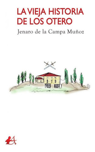 La Vieja Historia De Los Otero, De De La Campa Muñoz, Jenaro. Editorial Adarve, Tapa Blanda En Español
