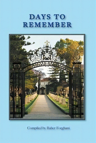 Days To Remember : Baha'i Holy Days, De B. Forghani. Editorial Baha'i Publications, Tapa Blanda En Inglés