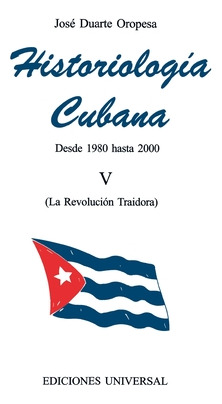 Libro Historiologãa Cubana V (1980-2000 / La Revoluciã³n...