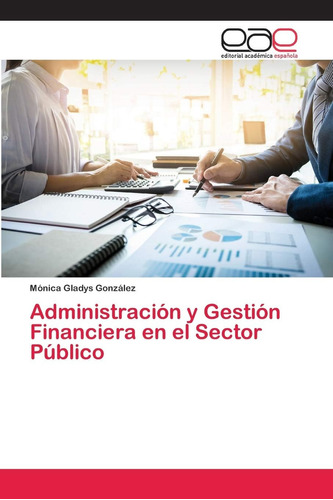 Libro: Administración Y Gestión Financiera Sector Públ
