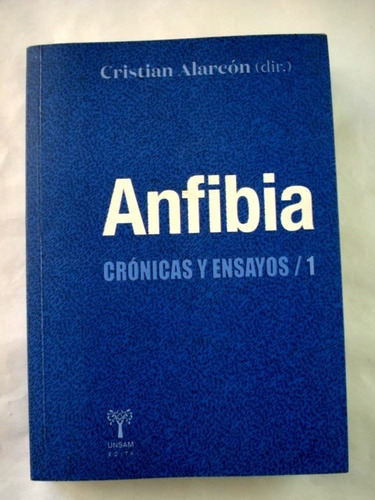 Cristian Alarcón  Anfibia Crónicas Y Ensayos 1 - L37