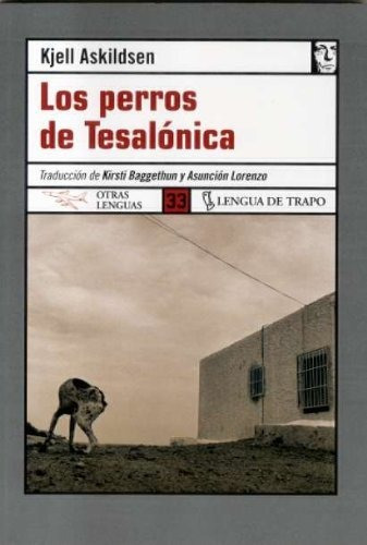 Libro Los Perros De Tesalonica  De Askildsen Jkell