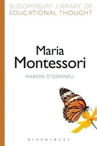 Maria Montessori, De Marion O'donnell. Editorial Bloomsbury Publishing Plc, Tapa Blanda En Inglés