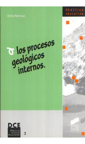 Procesos Geologicos Internos, Los, De Pedrinaci, Emilio. Editorial Sintesis, Tapa Blanda, Edición 1.0 En Español, 2001