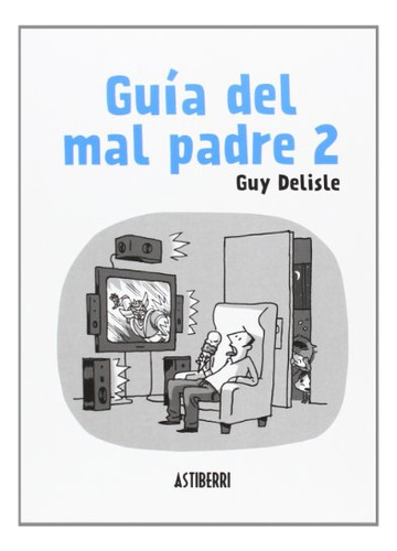 Libro Guia Del Mal Padre Ii  De Delisle Guy