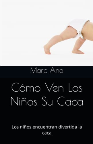 Como Ven Los Niños Su Caca: Los Niños Encuentran Divertida L