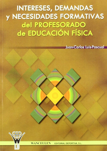 Libro: Intereses, Demandas Y Necesidades Formativas Del Prof