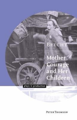 Plays In Production: Brecht: Mother Courage And Her Child...