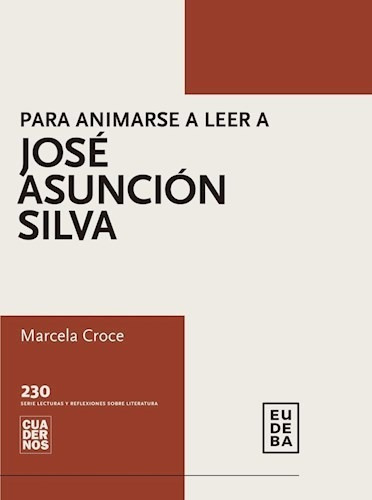 Para Animarse A Leer A Jose Asuncion Silva (serie Lecturas