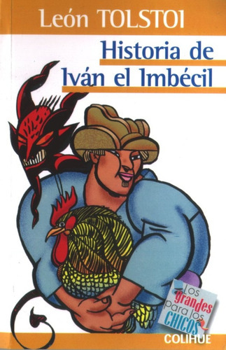 Historia De Ivan El Imbecil, De León Tolstoi. Editorial Colihue, Edición 1 En Español