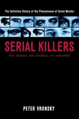 Serial Killers : The Method And Madness Of Monsters - Pet...