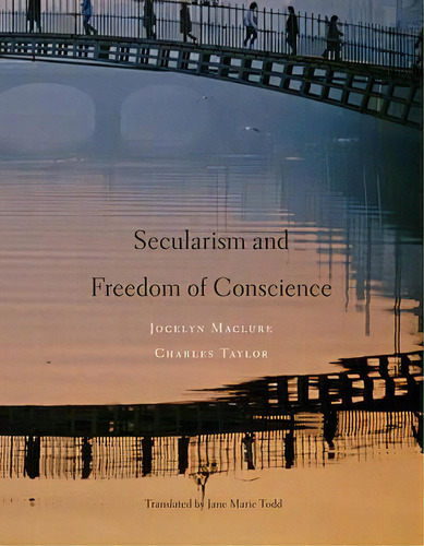 Secularism And Freedom Of Conscience, De Jocelyn Maclure. Editorial Harvard University Press, Tapa Dura En Inglés