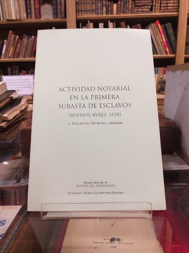 Actividad Notarial En La Primera Subasta De Esclavos...