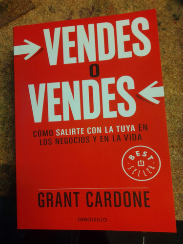 Libro Grant Cardone - Vendes O Vendes 
