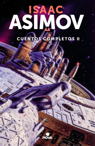 Cuentos completos II ( Colección Cuentos completos 2 ), de Asimov, Isaac. Serie Colección Cuentos completos Editorial Nova, tapa blanda en español, 2019