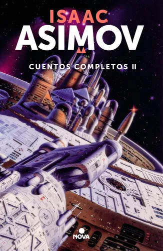 comprar Cuentos completos II ( Colección Cuentos completos 2 ), de Asimov, Isaac. Colección Cuentos completos Editorial Nova, tapa blanda en español, 2019